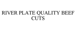 RIVER PLATE QUALITY BEEF CUTS trademark