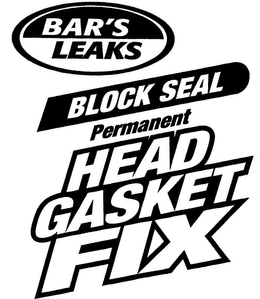 BAR'S LEAKS BLOCK SEAL PERMANENT HEAD GASKET FIX trademark