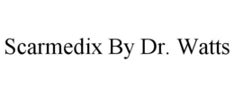 SCARMEDIX BY DR. WATTS trademark
