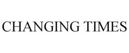 CHANGING TIMES trademark