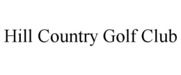HILL COUNTRY GOLF CLUB trademark