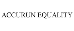 ACCURUN EQUALITY trademark