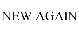 NEW AGAIN trademark