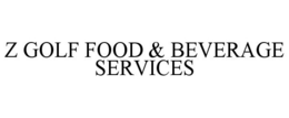 Z GOLF FOOD & BEVERAGE SERVICES trademark