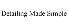 DETAILING MADE SIMPLE trademark