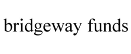 BRIDGEWAY FUNDS trademark