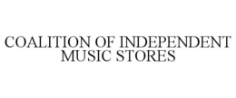 COALITION OF INDEPENDENT MUSIC STORES trademark