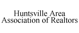 HUNTSVILLE AREA ASSOCIATION OF REALTORS trademark