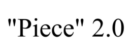 "PIECE" 2.0 trademark