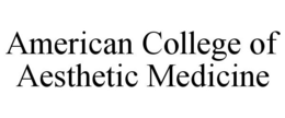 AMERICAN COLLEGE OF AESTHETIC MEDICINE trademark