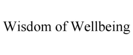 WISDOM OF WELLBEING trademark