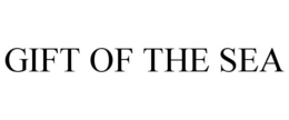 GIFT OF THE SEA trademark
