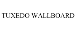 TUXEDO WALLBOARD trademark