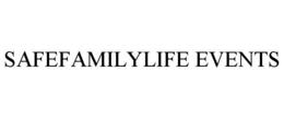 SAFEFAMILYLIFE EVENTS trademark