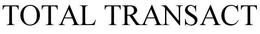 TOTAL TRANSACT trademark
