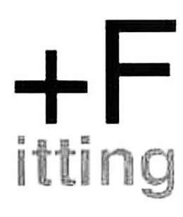 +F ITTING trademark