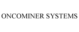 ONCOMINER SYSTEMS trademark