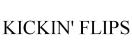 KICKIN' FLIPS trademark