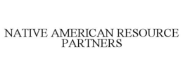 NATIVE AMERICAN RESOURCE PARTNERS trademark