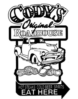 CODY'S ORIGINAL ROADHOUSE HOT STEAKS COLD BEER SPIRITS EAT HERE trademark
