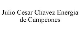 JULIO CESAR CHAVEZ ENERGIA DE CAMPEONES trademark