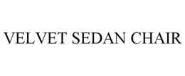 VELVET SEDAN CHAIR trademark