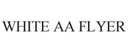 WHITE AA FLYER trademark