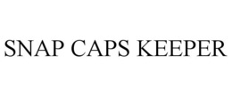 SNAP CAPS KEEPER trademark