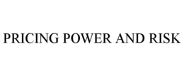 PRICING POWER AND RISK trademark