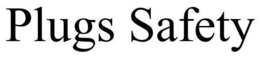 PLUGS SAFETY trademark