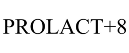 PROLACT+8 trademark