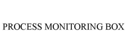 PROCESS MONITORING BOX trademark