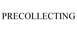 PRECOLLECTING trademark
