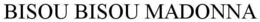 BISOU BISOU MADONNA trademark