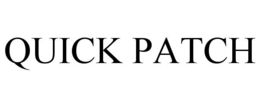 QUICK PATCH trademark