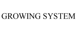 GROWING SYSTEM trademark