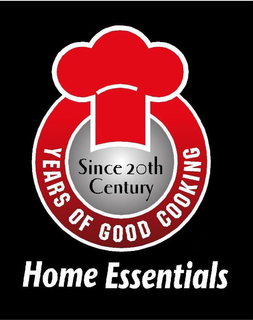 SINCE 20TH CENTURY YEARS OF GOOD COOKING HOME ESSENTIALS trademark