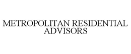 METROPOLITAN RESIDENTIAL ADVISORS trademark