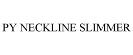 PY NECKLINE SLIMMER trademark
