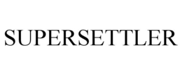 SUPERSETTLER trademark