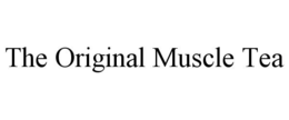 THE ORIGINAL MUSCLE TEA trademark