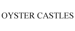 OYSTER CASTLES trademark