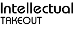INTELLECTUAL TAKEOUT trademark