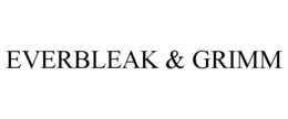 EVERBLEAK & GRIMM trademark