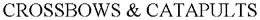 CROSSBOWS & CATAPULTS trademark