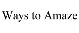 WAYS TO AMAZE trademark