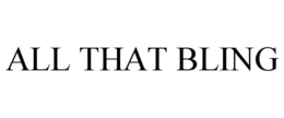 ALL THAT BLING trademark