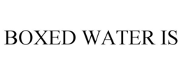 BOXED WATER IS trademark