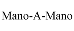 MANO-A-MANO trademark