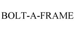 BOLT-A-FRAME trademark